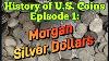 History Of The Morgan Silver Dollar Silver Coins Numismatics